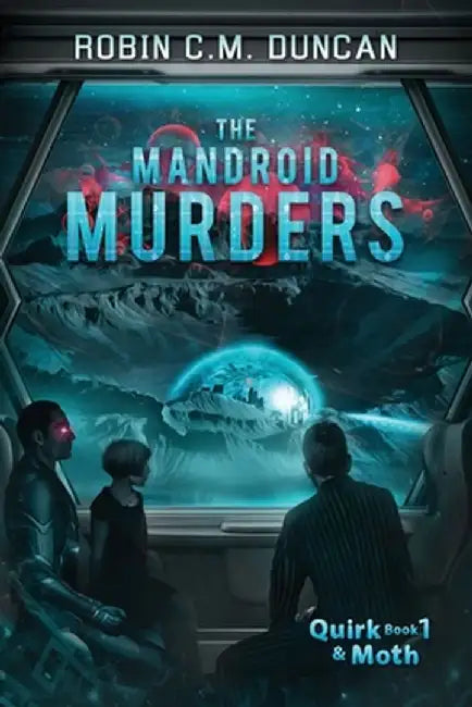 The Mandroid Murders by Robin C. M. Duncan