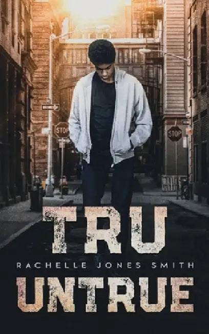 Tru Untrue by Rachelle Jones Smith