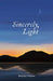 Sincerely, Light: A Lyrical Record of Foraged Observations by Brittany DiSalvo