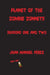 Planet of the Zombie Zonnets: Seasons One and Two by Juan Pérez