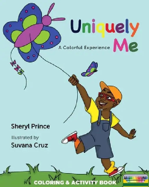 Uniquely Me: A Colorful Experience by Sheryl Prince