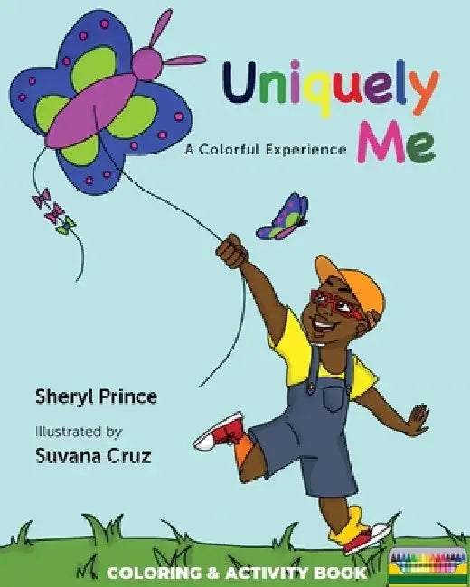 Uniquely Me: A Colorful Experience by Sheryl Prince