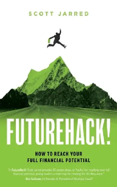 FutureHack!: How To Reach Your Full Financial Potential by Scott Jarred