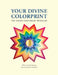 Your Divine Colorprint- The Color Continuum Revealed by Linda A. Kearney