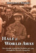 Half A World Away: Nine Months Around the World in 1962-1963 Through the Eyes of a Young Boy by Jonathan A. Wright