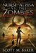 Nurse Alissa vs. the Zombies by Scott M. Baker