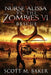 Nurse Alissa vs. the Zombies VI: Rescue by Scott M. Baker