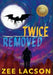 Twice Removed by Zee Lacson