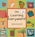 I'm Learning Everywhere: (A Miss Teacher Mom Book) by Katlynne Mirabal