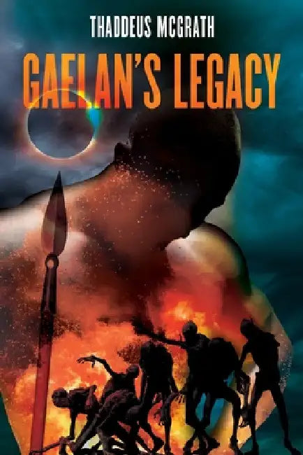 Gaelan's Legacy by Thaddeus McGrath