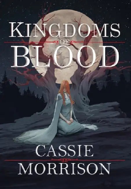 Kingdoms of Blood: Book One by Cassie Morrison