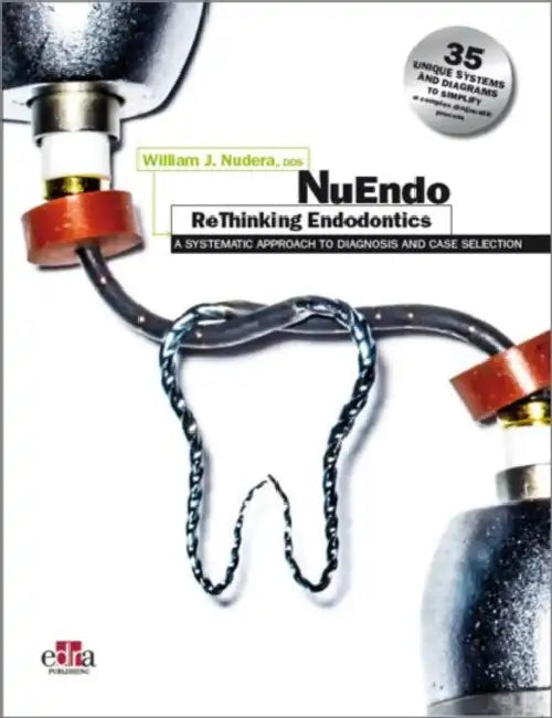 Nuendo Rethinking Endodontics - A S / William Nudera by William J. Nudera