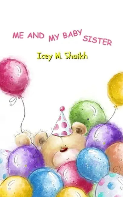 Me and My Baby Sister by Icey Shaikh
