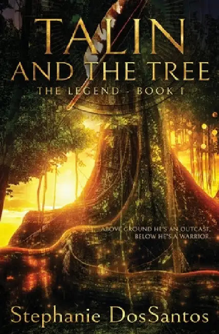 Talin and the Tree: The Legend - Book 1 by Stephanie Dossantos