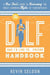 The DILF (Dad I'd Like To... Friend) Handbook: A New Dad's Guide to Overcoming the Most Common Myths of Parenthood by Kevin Seldon