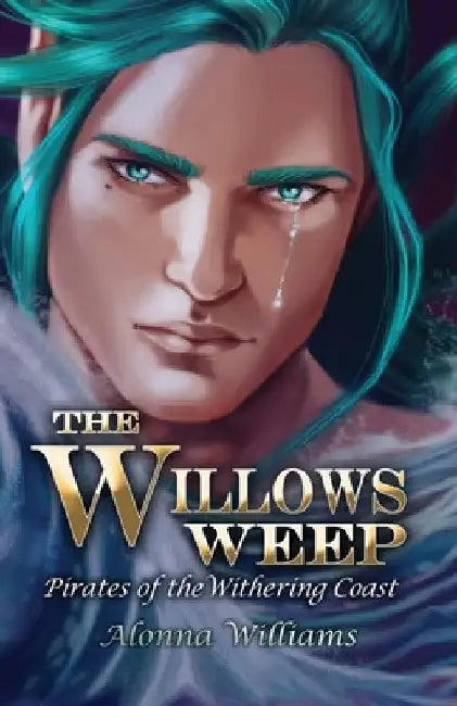The Willow's Weep by Alonna Williams