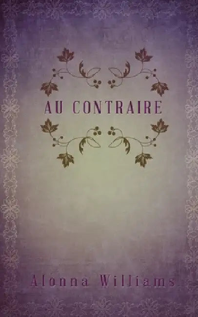 Au Contraire by Alonna Williams