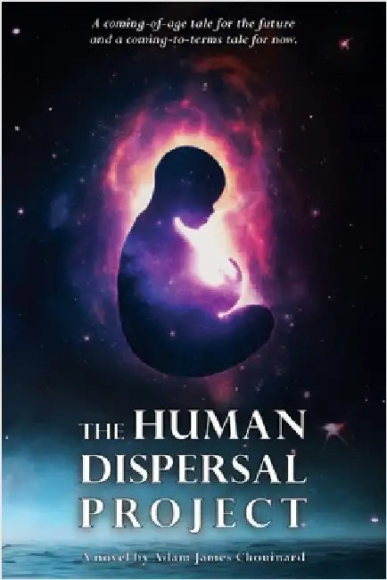 The Human Dispersal Project by Chouinard, Adam James