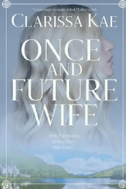 Once And Future Wife: Book One by Clarissa Kae