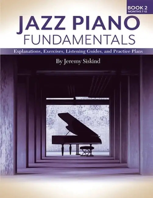 Jazz Piano Fundamentals (Book 2) by Jeremy Siskind