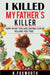 I Killed My Father's Killer by Katelyn Sonnier