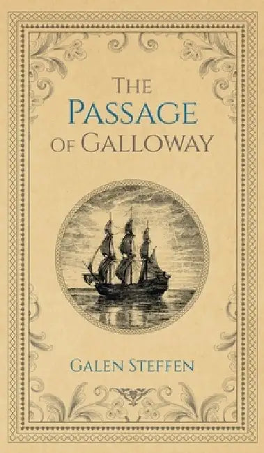 The Passage of Galloway by Galen W. Steffen
