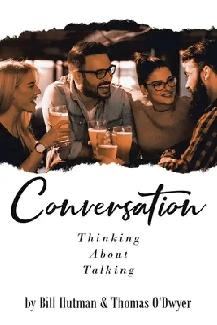 Conversation: Thinking About Talking by Bill Hutman and Thomas O'Dwyer