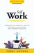 Self Work: Overcome Any Struggle, Develop Self-Discipline & Fulfill Your Maximum Potential by Terri Andres