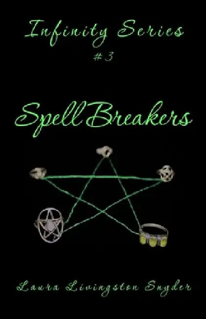 Spell Breakers: Infinity Series by Laura Livingston Snyder