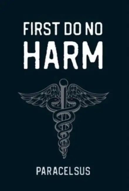 First Do No Harm by Paracelsus