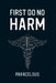 First Do No Harm by Paracelsus