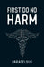 First Do No Harm by Paracelsus