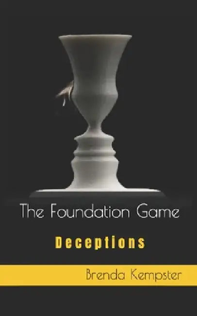 The Foundation Game: Deceptions by Brenda Kempster