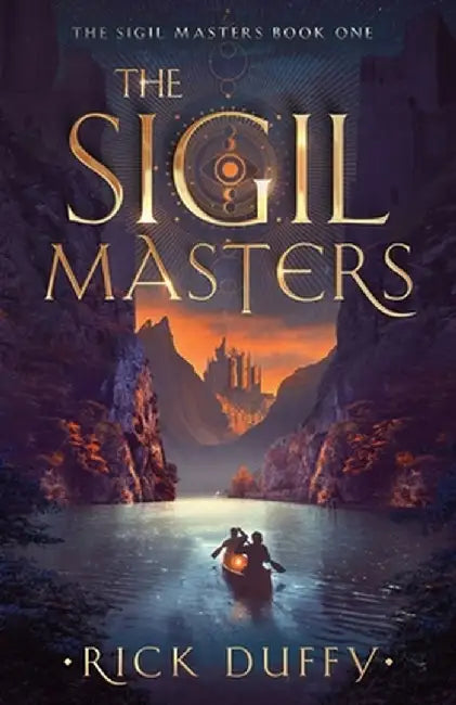 The Sigil Masters: A coming of age fantasy adventure by Rick Duffy