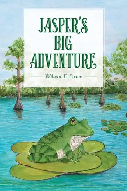 Jasper's Big Adventure: An illustrated chapter book by William E. Boone