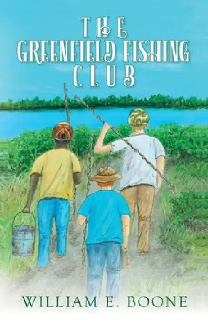 The Greenfield Fishing Club by William E. Boone