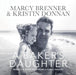 A Baker's Daughter: Recipes & Memories from a Family Bakery by Marcy Brenner, Kristin Donnan