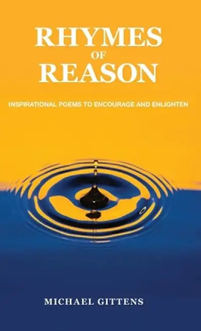Rhymes of Reason: Inspirational Poems to Encourage and Enlighten by Michael Gittens
