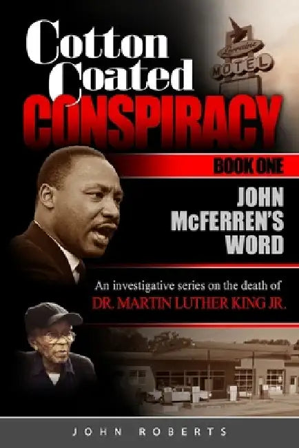 Cotton Coated Conspiracy: Book One: John McFerren's Word by John Roberts