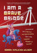 I Am a Brave Bridge: An American Girl's Hilarious and Heartbreaking Year in the Fledgling Republic of Slovakia by Sarah Hinlicky Wilson