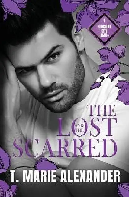 The Lost and the Scarred by T. Marie Alexander