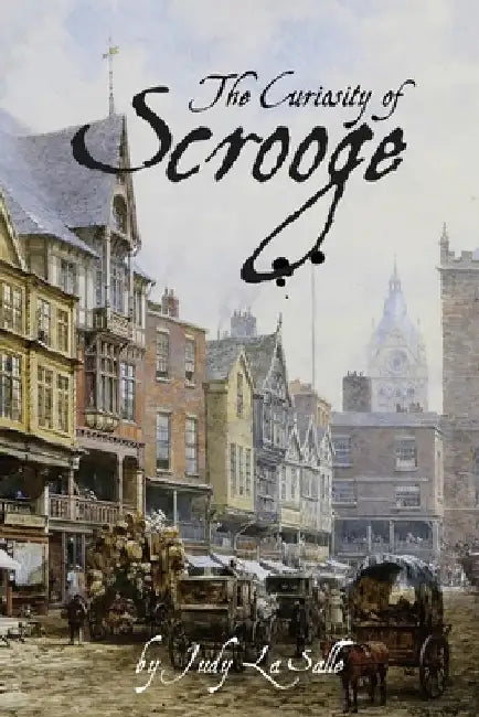 The Curiosity of Scrooge: Scrooge's determination to solve a mystery brings about a serious crisis. by Judy La Salle