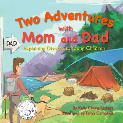 Two Adventures with Mom and Dad: Explaining Divorce to Young Children by Kelly Chang Rickert