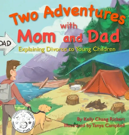 Two Adventures with Mom and Dad: Explaining Divorce to Young Children by Kelly Chang Rickert