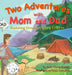 Two Adventures with Mom and Dad: Explaining Divorce to Young Children by Kelly Chang Rickert