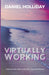 Virtually Working by Daniel Holliday
