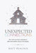 Unexpected Connections: How God is Rewiring a Community to Fight Social Isolation and Grow the Kingdom by Matt Peacock