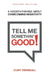 Tell Me Somethin' Good!: A Modern Parable About Overcoming Negativity by Clint Swindall
