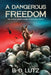 A Dangerous Freedom: The Divided America Zombie Apocalypse Book 3 by Monique Happy