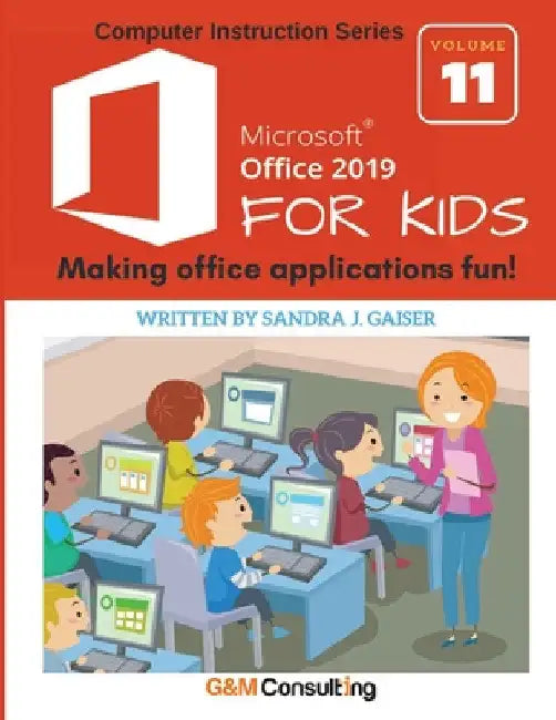 Microsoft Office 2019 for Kids by Sandra Gaiser
